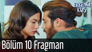 Erkenci Kuş 10. Bölüm Fragman