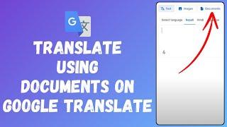 How to Translate Using Documents on Google Translate (2024)