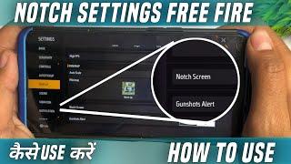  HOW TO USE NOTCH SCREEN IN FREE FIRE | FREE FIRE NOTCH SCREEN SETTINGS | FF NOTCH SCREEN KYA HAI |