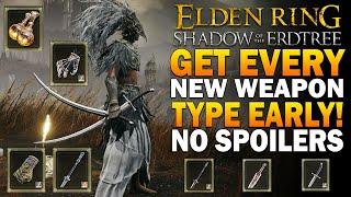 Get EVERY New Weapon Types EARLY! Elden Ring Shadow Of The Erdtree DLC