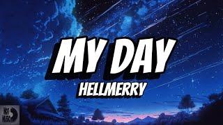 Hellmerry - My Day (Lyrics)