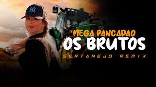 MEGA PANCADÃO SERTANEJO | Os Brutos e as Brutas do SERTANEJO REMIX | Remix 2022 #002