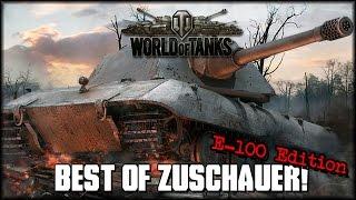 WoT - Best of Zuschauer - E-100 Spezial [ deutsch  gameplay ]