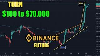 $100 to $70,000 Binance Future Trading - Easy Profitable Strategy