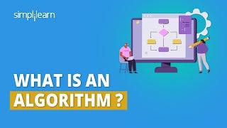 What Is An Algorithm ? | Introduction to Algorithms | How To Write An Algorithm? | Simplilearn