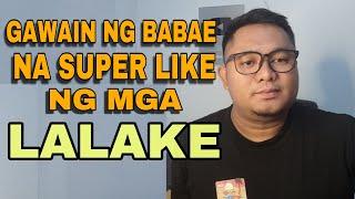 GAWAIN NG BABAE NA SUPER LIKE NG MGA LALAKI I RhegTV