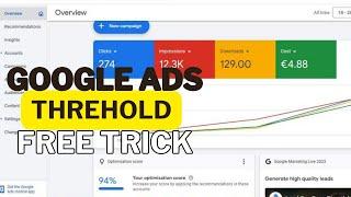 Google ads Threshold Trick | Google Ads threshold Method 2024