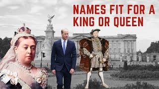 What Names are Fit for the King or Queen of England?