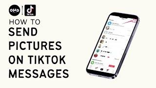 How to Send Photos in TikTok Message | How to Send Pictures on TikTok Messages (2023)