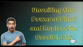 Unveiling the Power of Find and Replace in CorelDRAW