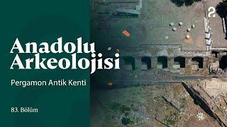 Anadolu Arkeolojisi | Pergamon Antik Kenti | 83. Bölüm @trt2