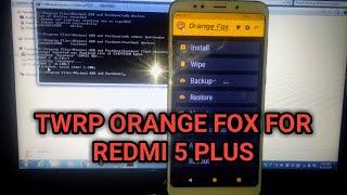 How To Install Twrp Orange Fox and Root Xiaomi Redmi 5 Plus