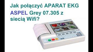Jak połączyć aparat EKG ASPEL Grey 07.305 z siecią WiFi #ekg24.pl #aparatekg #ASPEL #Grey305