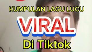 Kumpulan Lagu Lucu VIRAL Di Tiktok, Bikin Ngakak Berjamaah