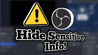 Hide Sensitive Info With OBS!