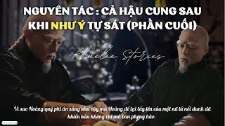 Nguyên tác : Cả HẬU CUNG sau khi NHƯ Ý tạ thế (Phần cuối) @khueleestories