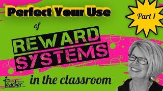 Reward System in the Classroom: How To Avoid The Pitfalls