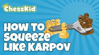 How to Squeeze Like Karpov! | ChessKid