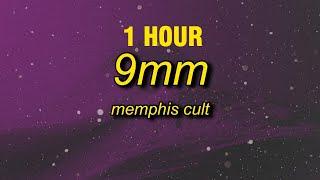 [1 HOUR] Memphis Cult - 9MM (Lyrics) | watch my 9mm go bang