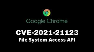 google chrome bug | CVE-2021-21123 PoC