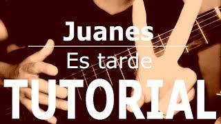 Juanes - Es Tarde. TUTORIAL: ACORDES Y ARREGLO. Como tocar en guitarra. Chords Guitar