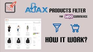 WooCommerce AJAX Products Filter - How it work?