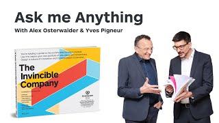 The Invincible Company - Ask Me Anything Session with Alex Osterwalder and Yves Pigneur