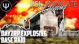 PsiSyndicate Classics — Episode 3 — DayZRP Explosive Base Raid!