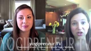 Yogipreneur TV Interview with Francesca Cervero