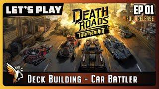 Death Roads: Tournament | EP01 | Game Play | Let's Play - Deck-Building Car Battler Roguelite!