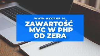 Zawartość kursu MVC w PHP od zera | Zobacz co konkretnie otrzymasz kupując kurs | Marcin Wesel