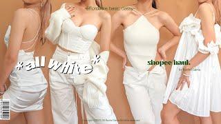 *ALL WHITE* SHOPEE HAUL 2.0 (basic, classy, trendy & timeless pieces)