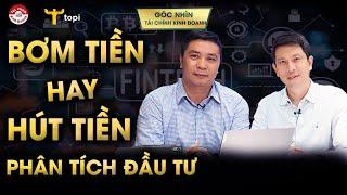 PHÂN TÍCH ĐẦU TƯ #01: Bơm tiền hay Hút tiền? Dòng tiền đang quyết định giá chứng khoán