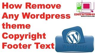 How to Edit Footer Copyright Text In Any WordPress Theme |How to remove powered by Wordpress footer