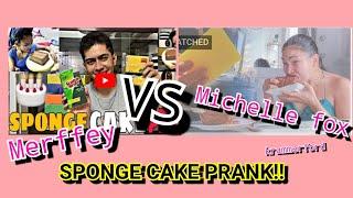 Sponge cake Prank Merffey VS michelle Fox