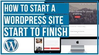 How to start a wordpress site start to finish 2018