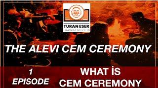 The Alevi Cem Ceremony - Episode 1- What is Cem Ceremony?