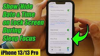 iPhone 13/13 Pro: How to Show/Hide Date & Time on Lock Screen During Sleep Focus