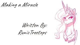 Making a Miracle (Fanfic Reading - Anon/Romance MLP)
