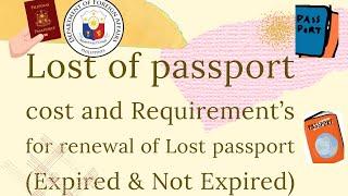 #Lost of Passport Cost #Requirement's for Renewal of Lost Passport(Expired and Not Expired) #109