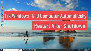 Fix Windows 11/10 Computer Automatically Restart After Shutdown