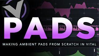 Ambient Pads in Vital From Scratch