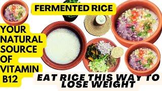 Is Fermented Rice Rich in B12, Aids in WEIGHT LOSS [Fermented Curd Rice Recipe Indian]