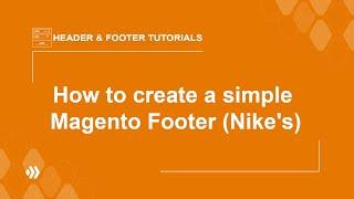 Header & Footer Builder | How to create a simple Magento Footer (Nike's)