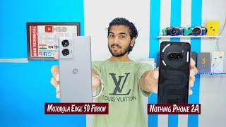Motorola Edge 50 Fusion vs Nothing Phone 2A || Gaming  vs Camera  || Details Comparison ️