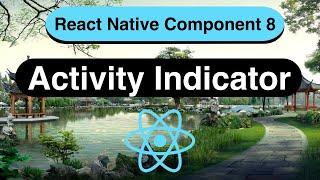 Activity Indicator Component Made Easy with React Native [In 5 Minutes] - 2022