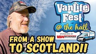 MOTORHOMING MAYHEM! From VANFEST SHOW to SCOTLAND!