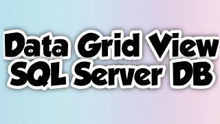 Visual Basic Tutorials - Load Data Into DataGridView From SQL Server Database