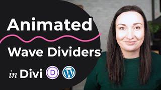 Animated SVG Waves as Section Dividers in Divi: Step-by-step Guide