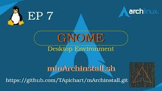 Automated Installation of Gnome Desktop Environment on Arch Linux with minArchinstall.sh